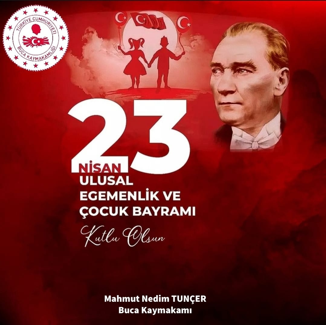 Kaymakamımız Sn. Mahmut Nedim TUNÇER’ in 23 Nisan Ulusal Egemenlik ve Çocuk Bayramı Mesajı